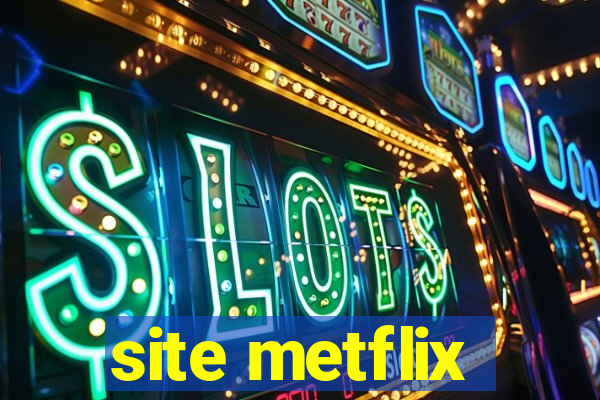 site metflix